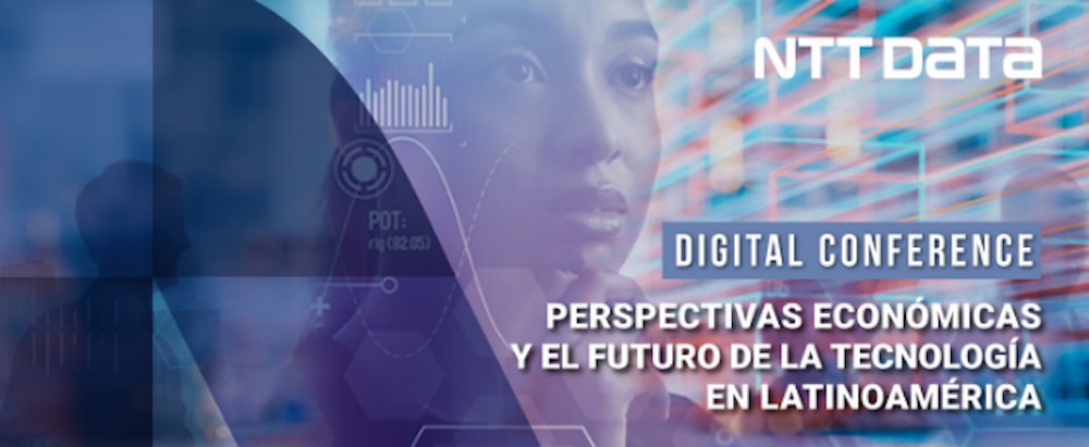NTT DATA Digital Conference: La tecnología y los negocios en América Latina